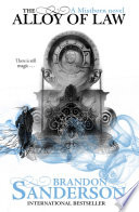 The Alloy of Law: Mistborn, Book 4