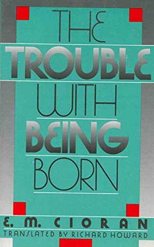 The Trouble With Being Born cover